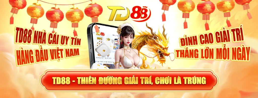 TD88 - Thế Giới Giải Trí Đỉnh Cao, Trúng Lớn Mỗi Ngày