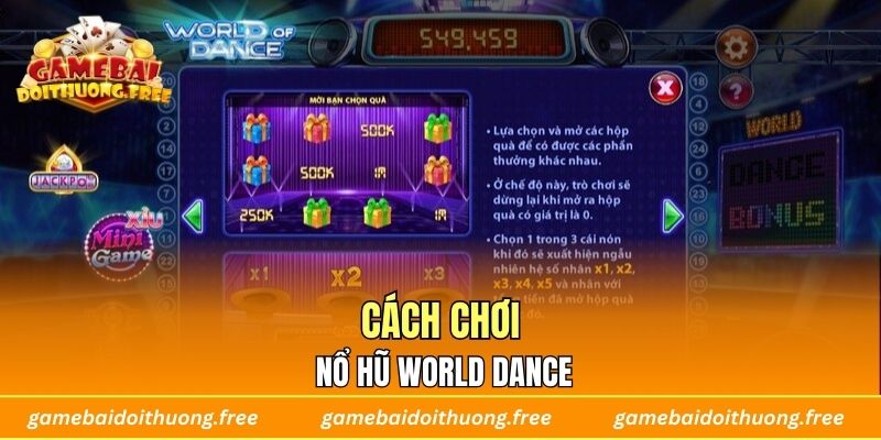 Cách Chơi Nổ Hũ World Dance