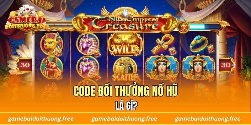 Code Đổi Thưởng Nổ Hũ Là Gì?