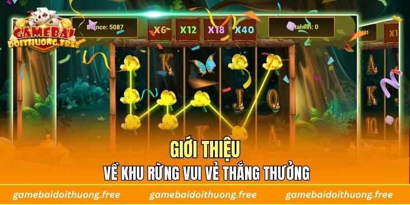 Giới Thiệu Về Khu Rừng Vui Vẻ thắng thưởng