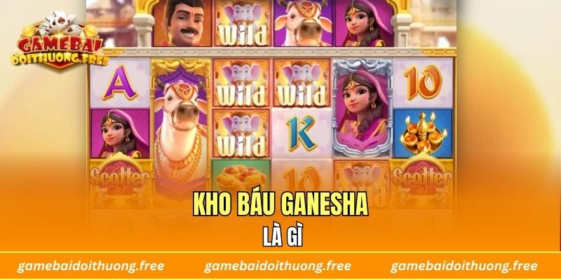 Kho Báu Ganesha là gì