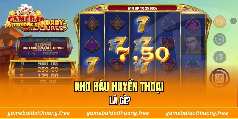 Kho báu huyền thoại là gì?