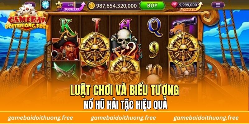 Luật chơi và biểu tượng Nổ Hũ Hải Tặc hiệu quả