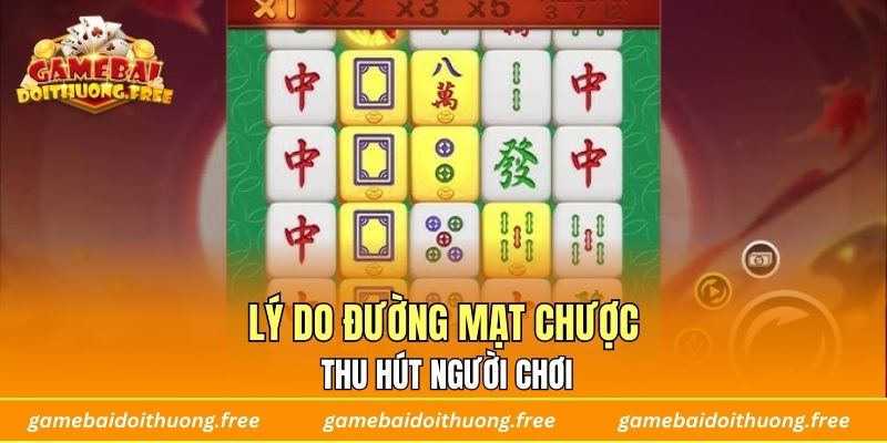 Lý do Đường Mạt Chược thu hút người chơi