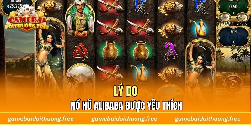 Lý do Nổ Hũ Alibaba được yêu thích