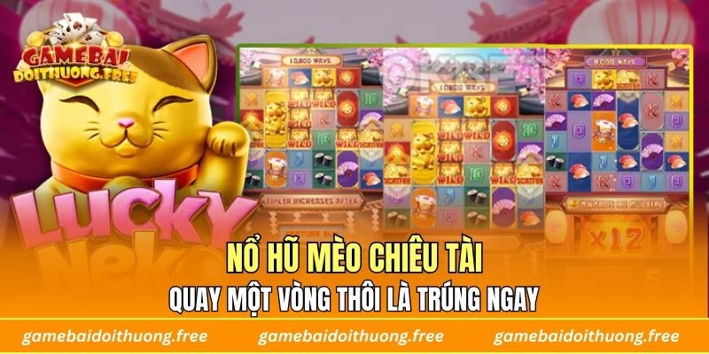 Nổ Hũ Mèo Chiêu Tài Là Gì?