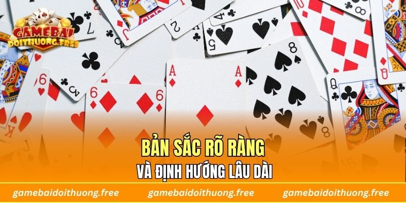 Bản sắc rõ ràng và định hướng lâu dài