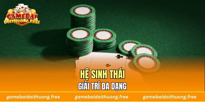 Hệ sinh thái giải trí đa dạng
