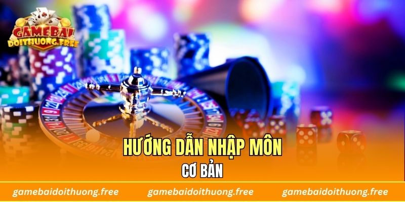 Hướng dẫn nhập môn cơ bản