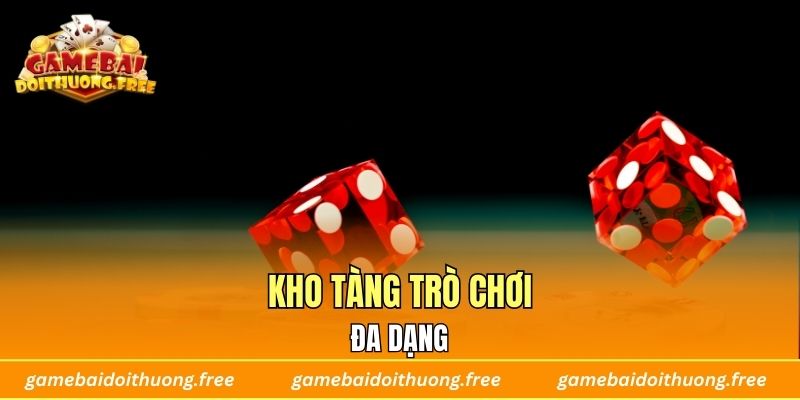 Kho tàng trò chơi đa dạng