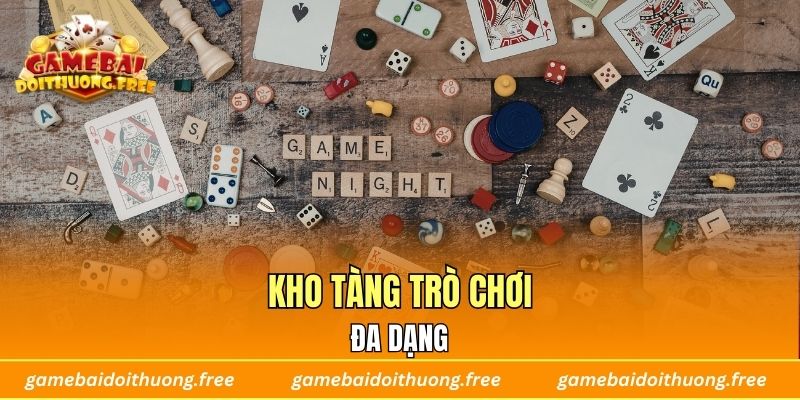 Kho tàng trò chơi đa dạng