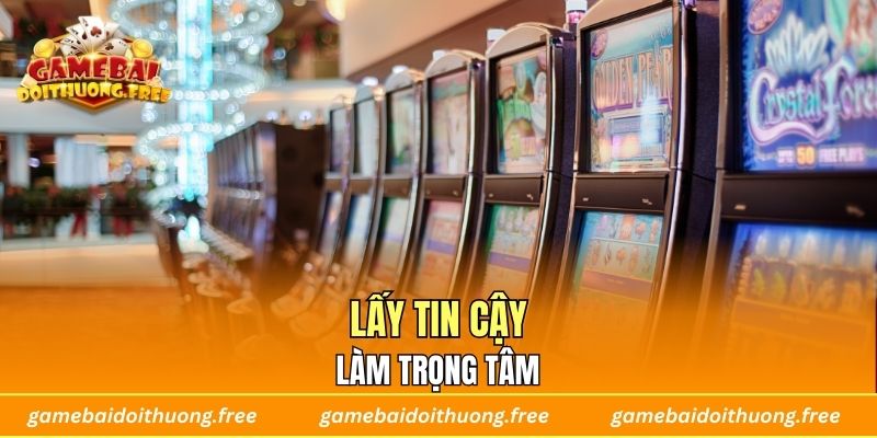 Lấy tin cậy làm trọng tâm