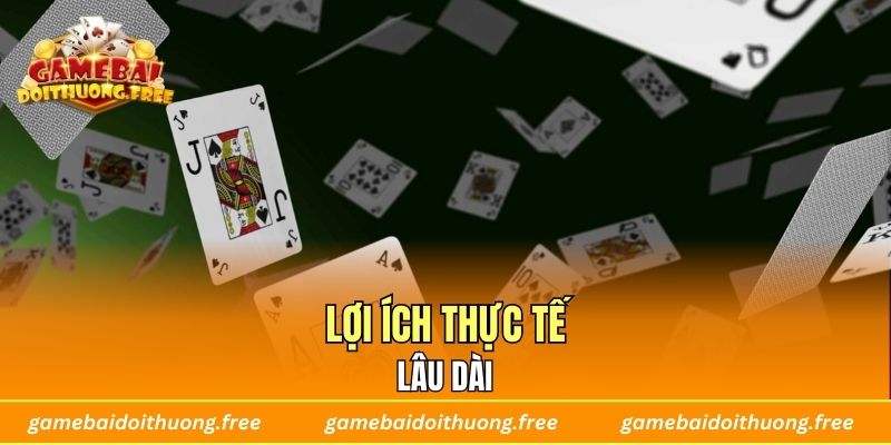Lợi ích thực tế lâu dài
