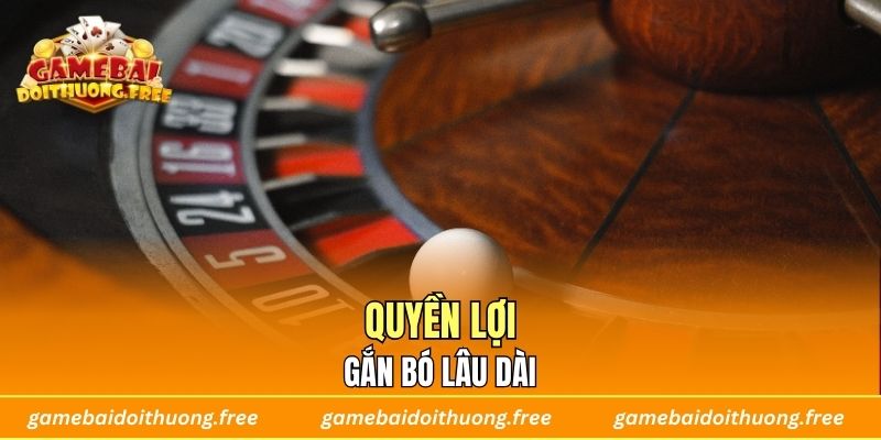 Quyền lợi gắn bó lâu dài