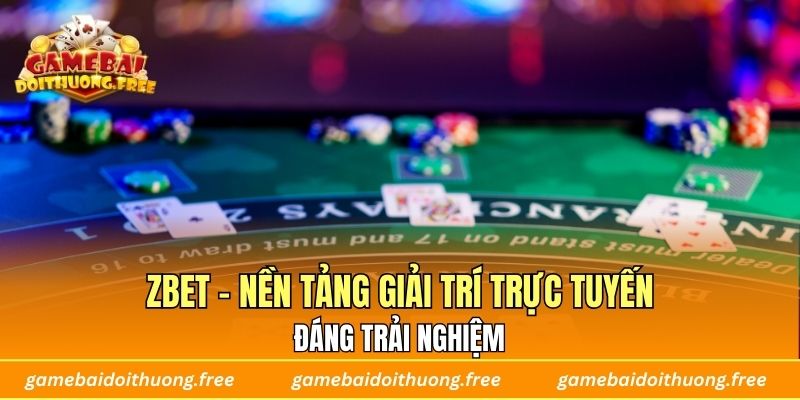 ZBET – Nền Tảng Giải Trí Trực Tuyến Đáng Trải Nghiệm